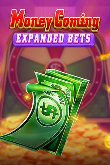 Money Coming Expanded Bets